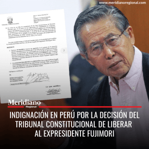Meridiano regional - Indignación en Perú por la decisión del Tribunal Constitucional de liberar al Expresidente Fujimori - noticias cauca - noticias internacionales - Meridiano Regional Meridiano regional - Indignación en Perú por la decisión del Tribunal Constitucional de liberar al Expresidente Fujimori - noticias cauca - noticias internacionales
