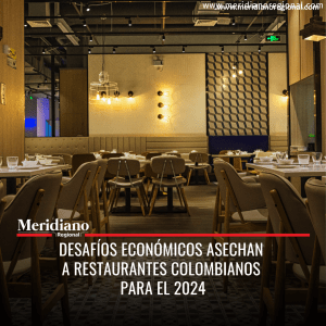 meridiano regional - Desafíos económicos asechan a restaurantes colombianos para el 2024 - BBVA Research - Juana Téllez - sector gastronómico colombia - noticias colombia