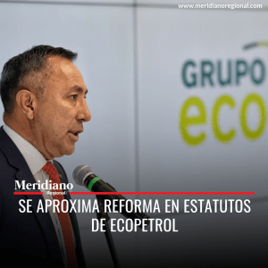 Meridiano regional - Se aproxima reforma en estatutos de Ecopetrol - noticias cauca - noticias Colombia - noticias colombianas - inversión en colombia - tasas de interés colombia - economía colombiana - Meridiano Regional Meridiano regional - Se aproxima reforma en estatutos de Ecopetrol - noticias cauca - noticias Colombia - noticias colombianas - inversión en colombia - tasas de interés colombia - economía colombiana