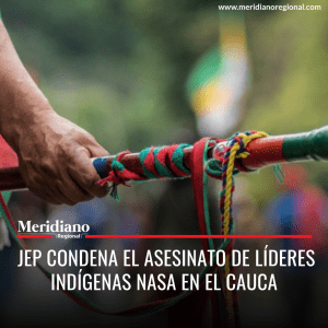 Meridiano regional - JEP condena el asesinato de líderes indígenas Nasa en el Cauca - noticias cauca - noticias Popayán - noticias Silvia - noticias piendamo - Phanor Guasaquillo Peña - Cabildo Nasa Kwesx Kiwe - Meridiano Regional Meridiano regional - JEP condena el asesinato de líderes indígenas Nasa en el Cauca - noticias cauca - noticias Popayán - noticias Silvia - noticias piendamo - Phanor Guasaquillo Peña - Cabildo Nasa Kwesx Kiwe