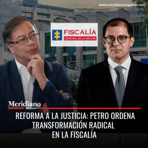 meridiano regional - Reforma Justicia - El presidente Gustavo Petro - ministro de Justicia - Néstor Osuna - fiscalía general de la nación - noticias nacionales - noticias colombia - noticias Petro - Meridiano Regional meridiano regional - Reforma Justicia - El presidente Gustavo Petro - ministro de Justicia - Néstor Osuna - fiscalía general de la nación - noticias nacionales - noticias colombia - noticias Petro