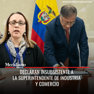 Meridiano regional - Declaran insubsistente a la Superintendente de Industria y Comercio - María del Socorro Pimienta Corbacho, - María Paula Belén Arenas - noticias nacionales - noticias colombianas - Meridiano Regional Meridiano regional - Declaran insubsistente a la Superintendente de Industria y Comercio - María del Socorro Pimienta Corbacho, - María Paula Belén Arenas - noticias nacionales - noticias colombianas