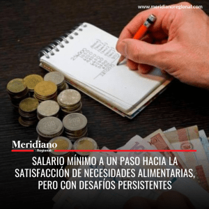 Meridiano regional - Salario Mínimo a un Paso hacia la Satisfacción de necesidades alimentarias, pero con Desafíos persistentes - noticias colombia - noticias colombianas - crecimiento colombia - inversión colombia
