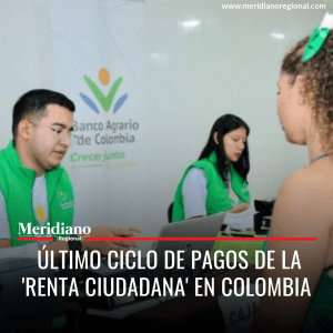 Meridiano regional - Último ciclo de pagos de la'Renta Ciudadana' en Colombia - noticias cauca - noticias Popayán - noticias Santander de quilichao