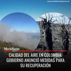Calidad del aire en Colombia: Gobierno anunció medidas para su recuperación - meridiano regional - noticias cauca - noticias colombia - noticias Popayán - noticias cali - Meridiano Regional Calidad del aire en Colombia: Gobierno anunció medidas para su recuperación - meridiano regional - noticias cauca - noticias colombia - noticias Popayán - noticias cali
