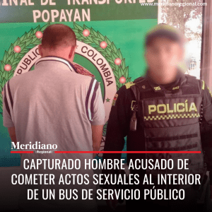 Capturado hombre acusado de cometer actos sexuales al interior de un bus de servicio público - meridiano regional - noticias cauca - noticias Popayán - Meridiano Regional Capturado hombre acusado de cometer actos sexuales al interior de un bus de servicio público - meridiano regional - noticias cauca - noticias Popayán