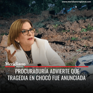 Meridiano regional - noticias cauca - noticias Popayán - noticias colombianas - noticias colombia - Procuraduría advierte que tragedia en Chocó fue anunciada - Meridiano Regional Meridiano regional - noticias cauca - noticias Popayán - noticias colombianas - noticias colombia - Procuraduría advierte que tragedia en Chocó fue anunciada