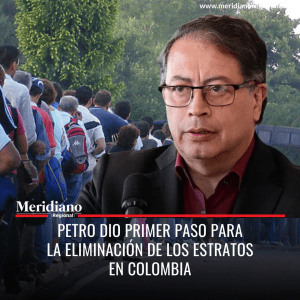 Meridiano regional - noticias cauca - noticias colombia - noticias cucanas - Petro dio primer paso para la eliminación de los estratos en Colombia - Meridiano Regional Meridiano regional - noticias cauca - noticias colombia - noticias cucanas - Petro dio primer paso para la eliminación de los estratos en Colombia