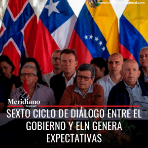 Sexto ciclo de diálogo entre el Gobierno y ELN genera expectativas - meridiano regional - noticias nacionales - noticias colombia - ultima hora colombia - el espectador colombia