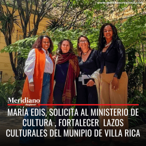 meridiano regional - María Edis Dinas, solicita al Ministerio de Cultura, fortalecer lazos culturales del Munipio de Villa Rica - noticias cauca - noticias cali - noticias valle - noticias villa rica