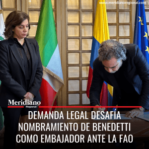 Demanda legal desafía nombramiento de Benedetti como embajador ante la FAO - meridiano regional - noticias cauca - noticias colombia - noticias colombianas - Gustavo Petro - Armando Benedetti - Álvaro Leyva