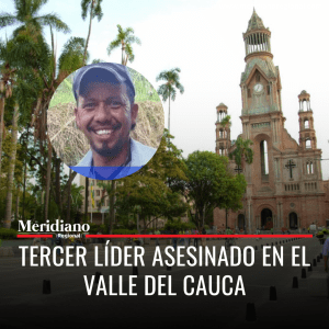 Tercer líder asesinado en el Valle del Cauca - meridiano regional - noticias cauca - noticias Popayán - noticias valle - noticias palmira