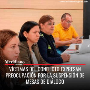 Víctimas del conflicto expresan preocupación por la suspensión de mesas de diálogo entre el Gobierno y Eln - meridiano regional - noticias cauca - noticias colombia - noticias Popayán
