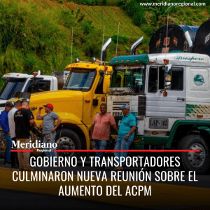 Gobierno y transportadores culminaron nueva reunión sobre el aumento del Acpm - meridiano regional - noticias cauca - noticias colombia - gasolina - canasta familiar