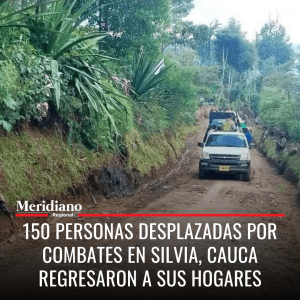 Las 150 personas desplazadas por combates en Silvia, Cauca regresaron a sus hogares - meridiano regional - noticias cauca - noticias Silvia - noticias Popayán