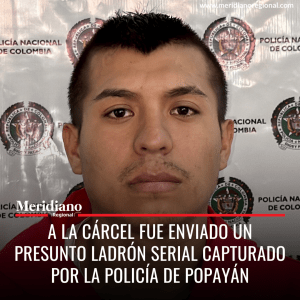 A la cárcel fue enviado un presunto ladrón serial capturado por la Policía de Popayán - meridiano regional - noticias cauca - noticias Popayán
