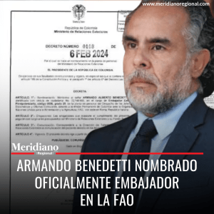 Armando Benedetti nombrado oficialmente embajador en la FAO - meridiano regional - noticias nacionales - noticias colombia - noticias colombianas