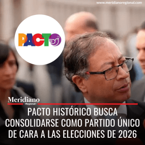 Pacto Histórico busca consolidarse como partido único de cara a las elecciones de 2026 - meridiano regional - noticias cauca - noticias colombia - lo mas leído