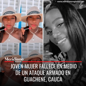 Joven mujer fallece en medio de un ataque armado en Guachené Cauca - meridiano regional - noticias cauca - noticias Popayán - noticias guachene