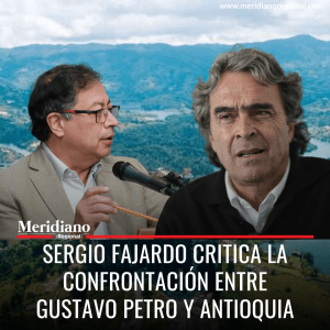 meridiano regional - Sergio Fajardo - Gustavo Petro - Antioquia - exgobernador de Antioqui - regiones colombia - Juan Manuel Santos - Gobernación de Antioquia