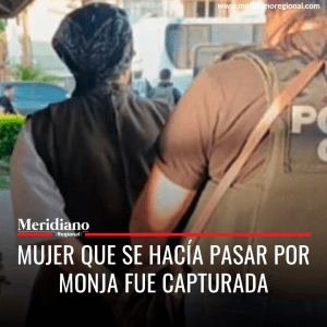Mujer que se hacía pasar por monja fue capturada - Meridiano Regional Mujer que se hacía pasar por monja fue capturada
