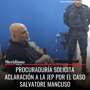 Procuraduría solicita aclaración a la JEP por el caso Salvatore Mancuso - Justicia Transicional - procuraduría pide a la JEP - Jairo Ignacio Acosta Aristizábal - Tribunal de Barranquilla - Justicia y Paz - conflicto armado en Colombia