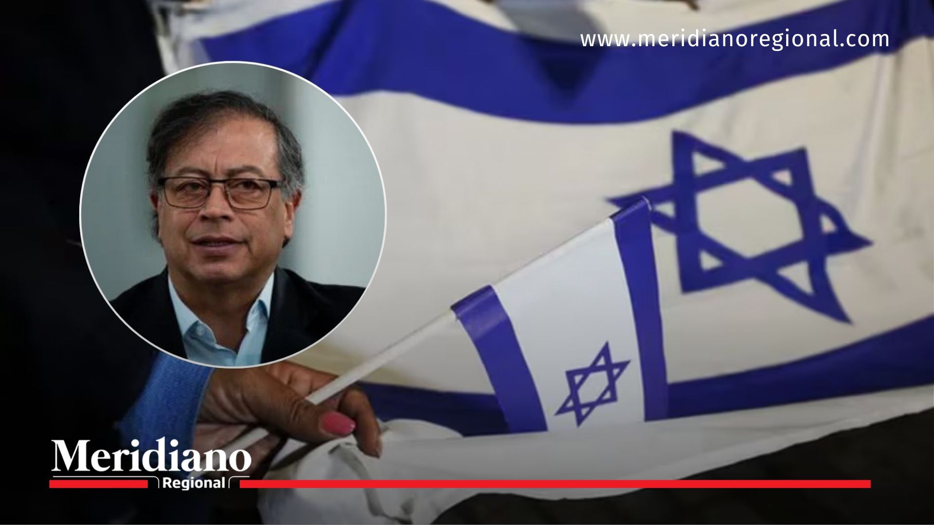 meridiano-regional-ruptura-relaciones-israel