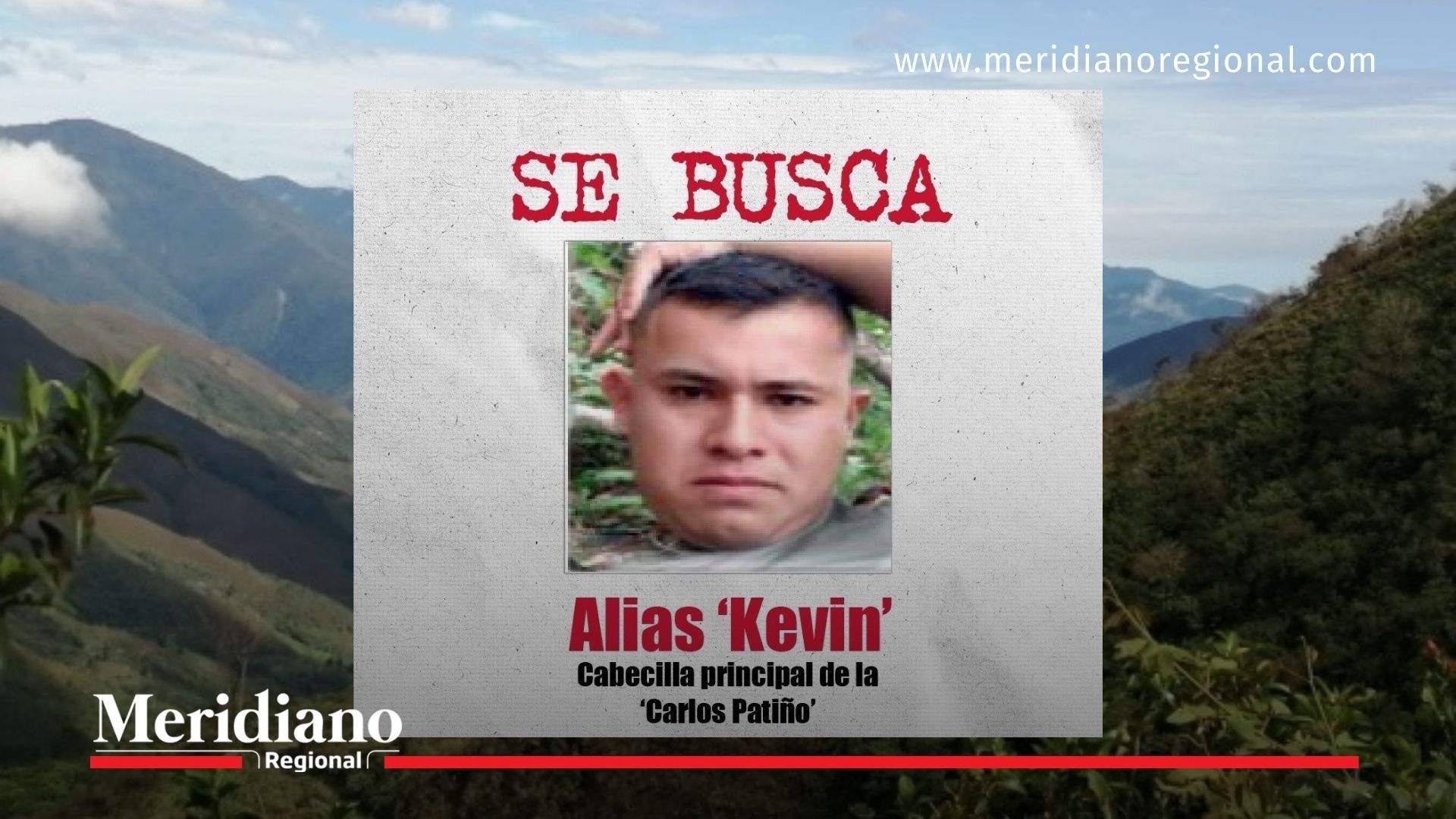 Cartel de búsqueda de alias Kevin, cabecilla del frente Carlos Patiño, quien se entregó tras la presión militar en el Cañón del Micay.