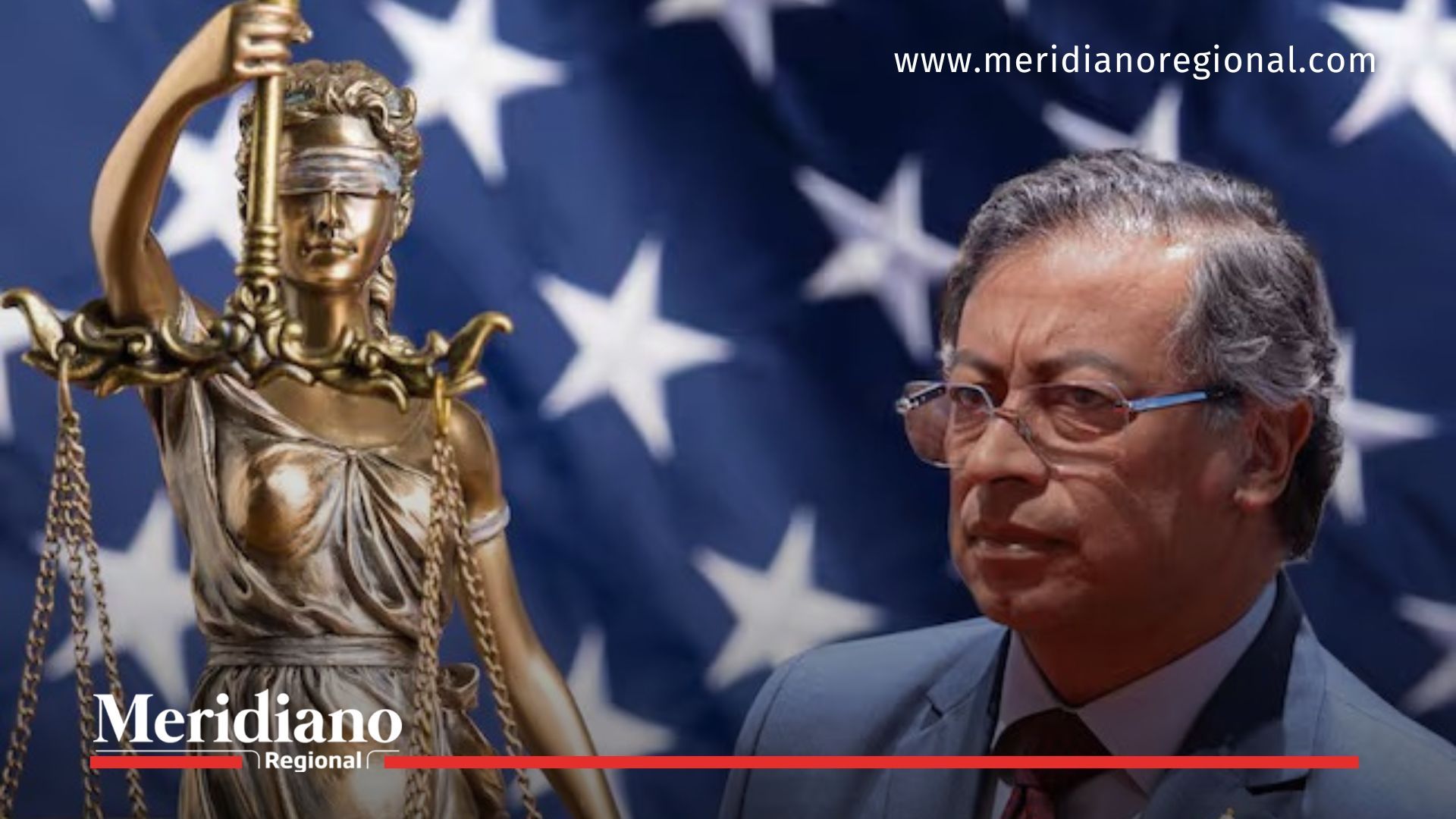 Gustavo Petro sancionado por EE. UU. junto a la estatua de la justicia y la bandera estadounidense, reflejando las implicaciones legales de la sanción.
