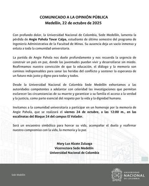 Comunicado oficial de la Universidad Nacional de Colombia, sede Medellín, sobre la muerte de Angie Pahola Tovar Calpa, estudiante de Ingeniería Administrativa, en homenaje a su memoria y compromiso con la paz.