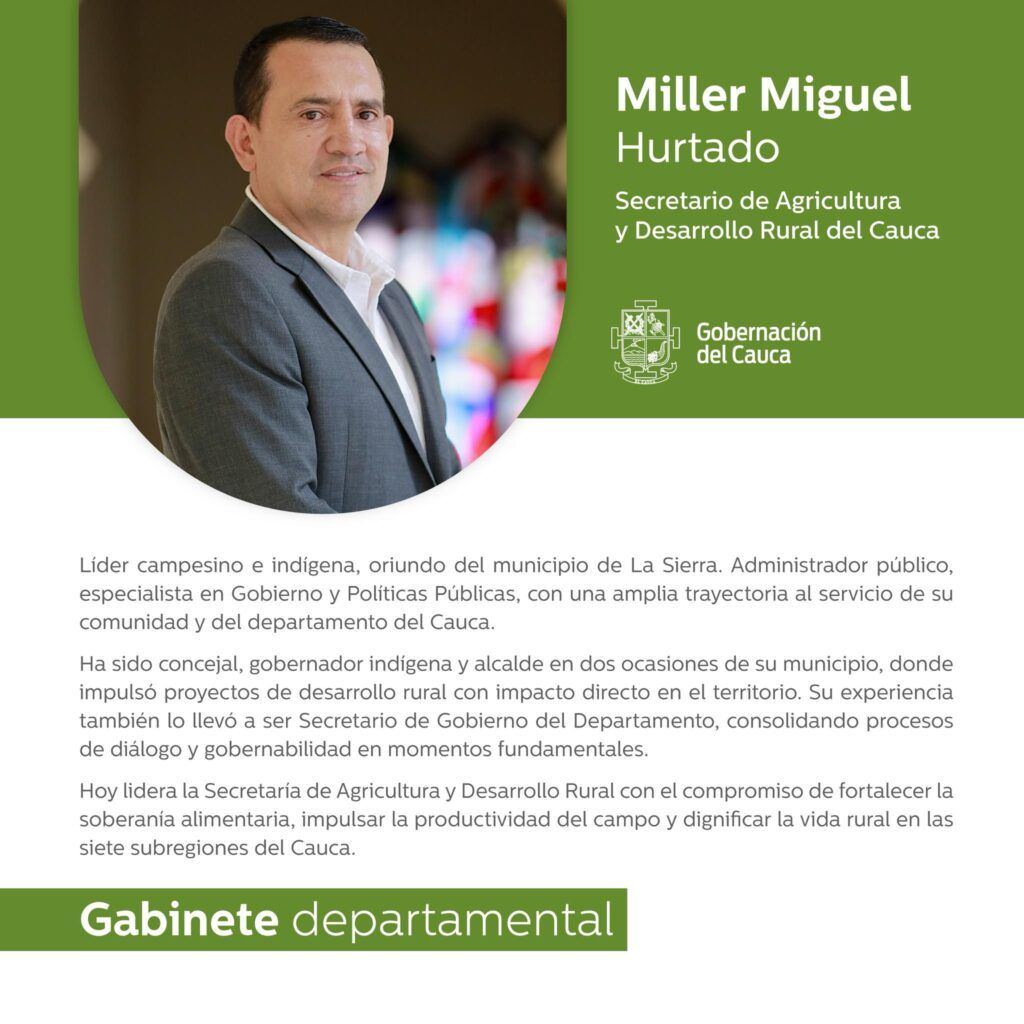 Miller Miguel Hurtado Secretaría de Agricultura del Cauca - Meridiano Regional Miller Miguel Hurtado, Secretaría de Agricultura del Cauca, Gobernación del Cauca, desarrollo rural sostenible, agricultura familiar, La Sierra Cauca