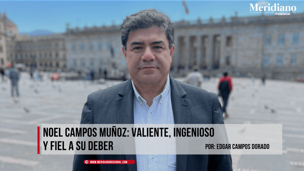 Noel Campos Muñoz: valiente, ingenioso y fiel a su deber - Meridiano Regional noel campos muñoz - periodismo caucano - meridiano regional - historia del periodismo en el cauca - humberto peláez gutiérrez - gobernación del cauca - noticias cauca - noticias popayán