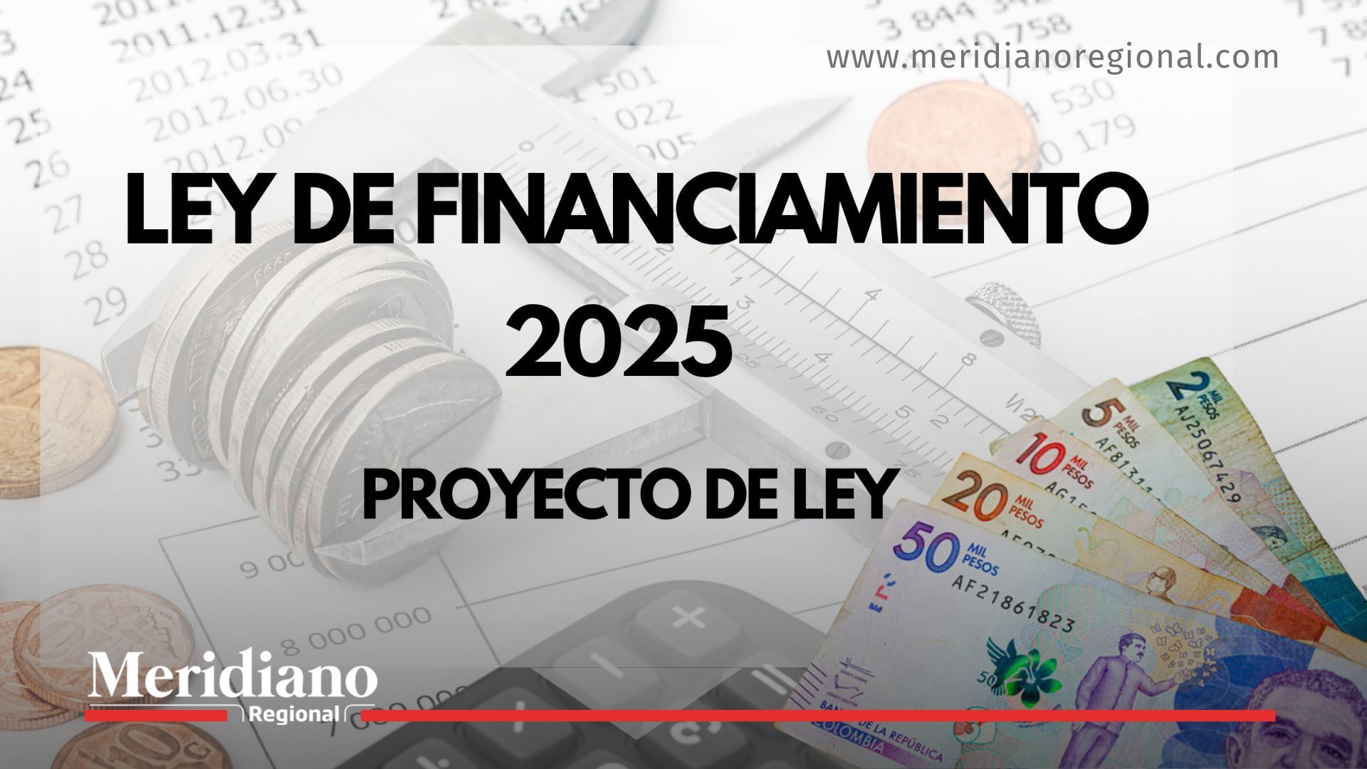 Ley de Financiamiento 2025 - proyecto de ley - recaudo nacional - presupuesto nacional 2025 - reforma tributaria Colombia