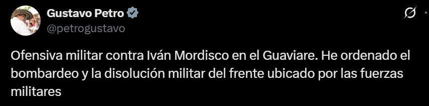 Publicación de Gustavo Petro en X confirmando el bombardeo en Guaviare contra Iván Mordisco.