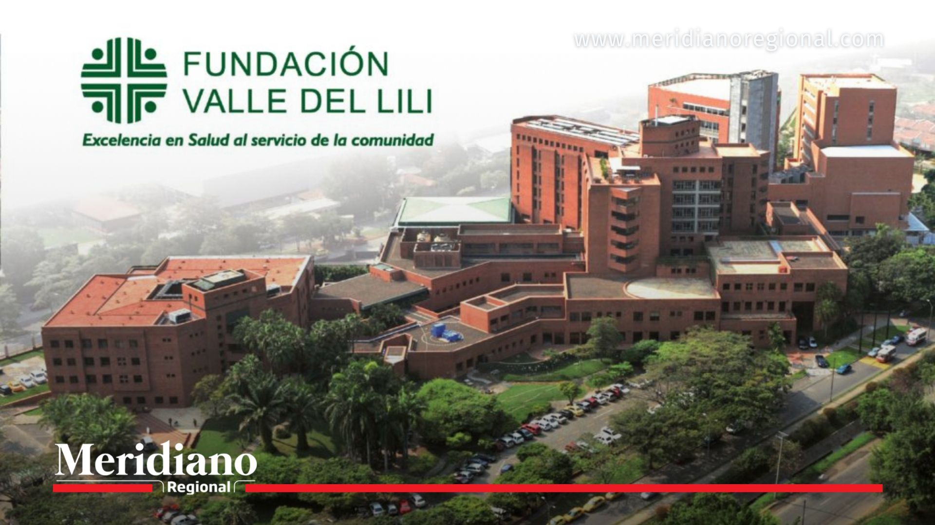 Panorámica de la Fundación Valle del Lili en Cali, hospital colombiano reconocido en el ranking World’s Best Hospitals 2026.