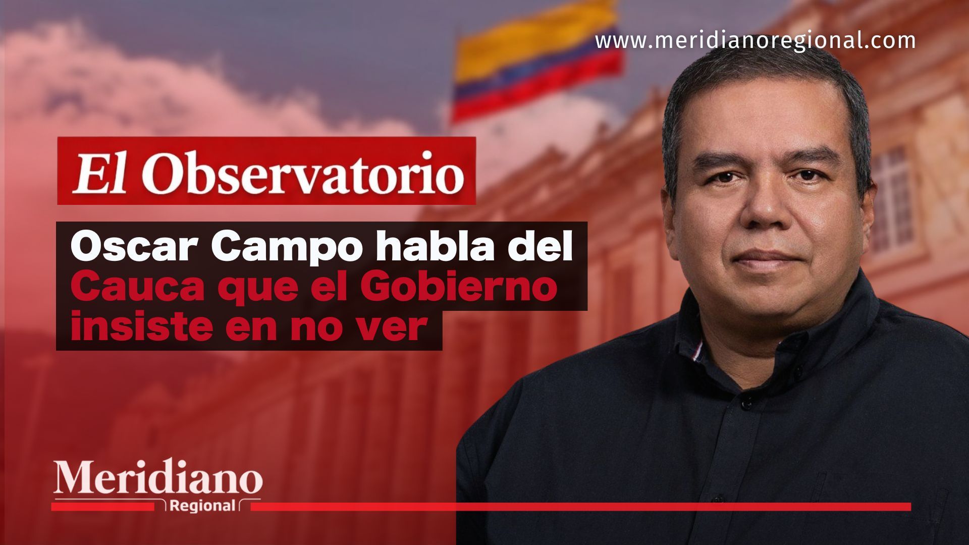 El representante a la Cámara Oscar Rodrigo Campo Hurtado expone una mirada crítica sobre la seguridad, el orden y la presencia del Estado en el Cauca, en contraste con el discurso del Gobierno Nacional.