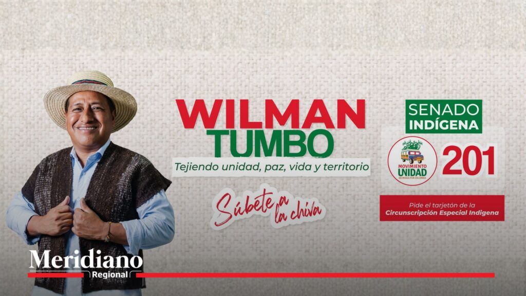Wilman Tumbo candidato al Senado indígena 201 - Meridiano Regional Wilman Tumbo candidato al Senado por la Circunscripción Especial Indígena con el Movimiento Unidad en Minga por Colombia número 201