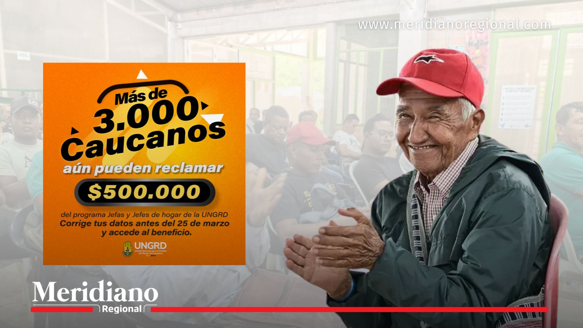 Más de 3.000 ciudadanos del Cauca aún tienen plazo hasta el 25 de marzo de 2026 para corregir inconsistencias en sus datos y acceder al apoyo económico de $500.000 del programa Jefas y Jefes liderado por la UNGRD.