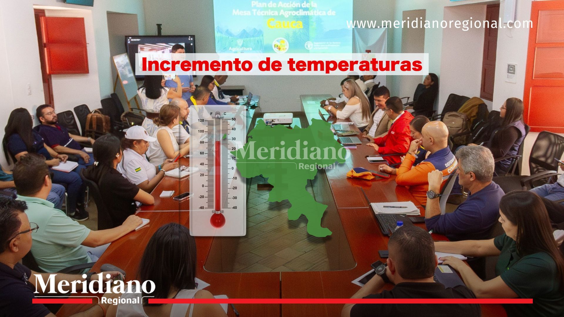 Funcionarios, organismos de socorro y representantes institucionales participan en una Mesa Técnica Agroclimática en el Cauca, mientras en la imagen destacan un termómetro, el mapa del departamento y el mensaje “Incremento de temperaturas”.