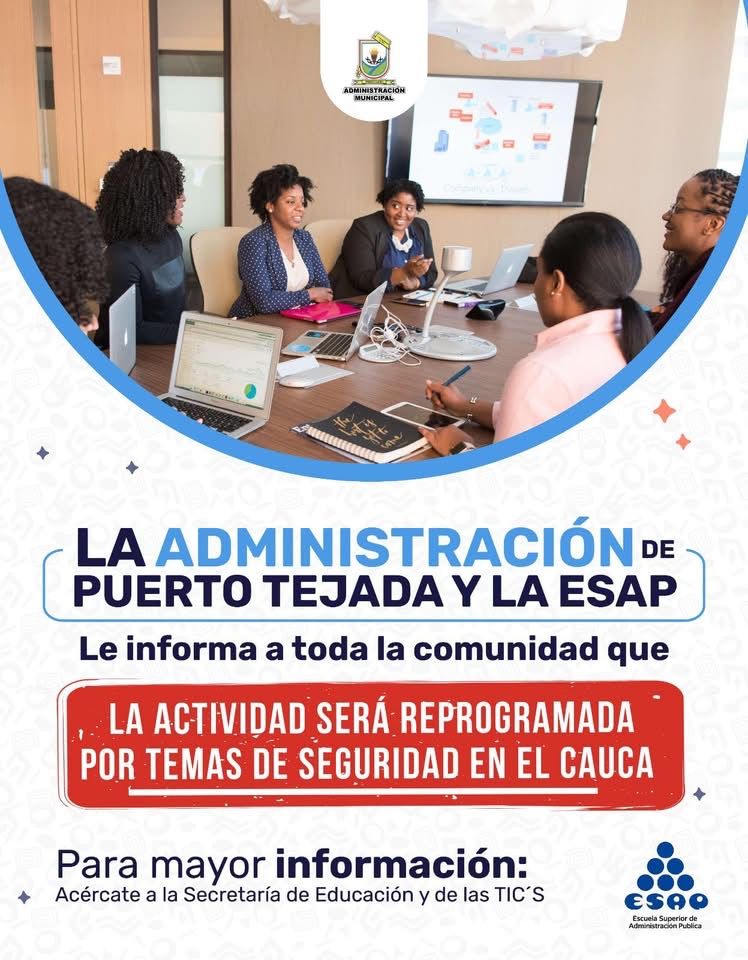 Poster announcing that La Administración de Puerto Tejada y la ESAP informs the community about a reprogrammed activity on security topics in Cauca, with a meeting photo above the text.