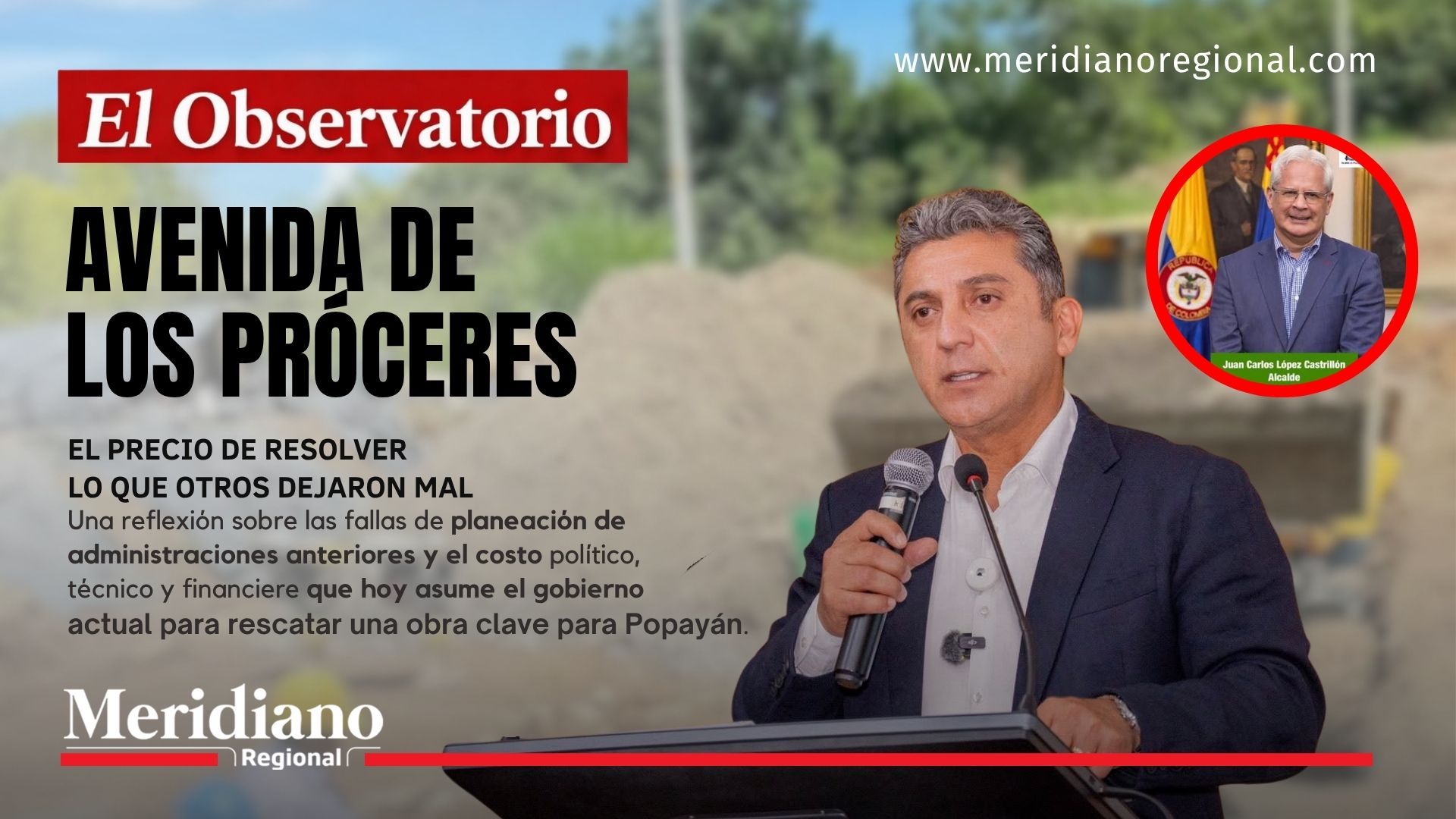 Portada de la columna de opinión sobre la Avenida de Los Próceres en Popayán y el costo de corregir fallas de planeación heredadas de administraciones anteriores.