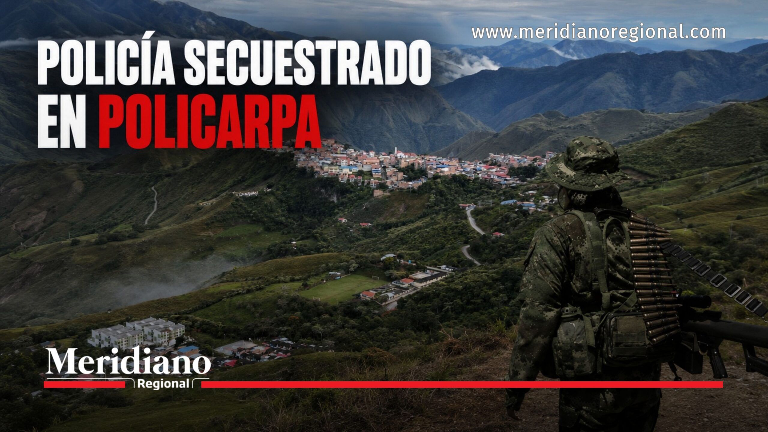 Portada sobre el policía secuestrado en Policarpa, con una vista del municipio y un hombre armado de espaldas.
