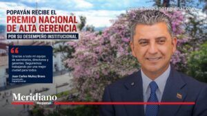 Popayán recibe el Premio Nacional de Alta Gerencia por su desempeño institucional - Meridiano Regional El alcalde Juan Carlos Muñoz Bravo aparece en la portada de la noticia sobre el Premio Nacional de Alta Gerencia recibido por la Alcaldía de Popayán por su destacado desempeño institucional.