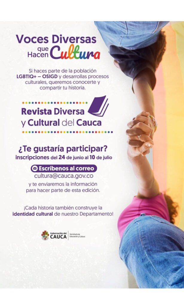 Afiche de la Secretaría de Educación y Cultura del Cauca que invita a personas y colectivos LGBTIQ+ con procesos culturales a participar en la Revista Diversa y Cultural del Cauca, mediante la convocatoria "Voces Diversas que Hacen Cultura".