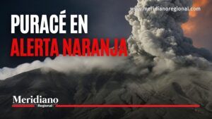 Volcán Puracé emitiendo una columna de gases y ceniza tras el cambio a alerta naranja.