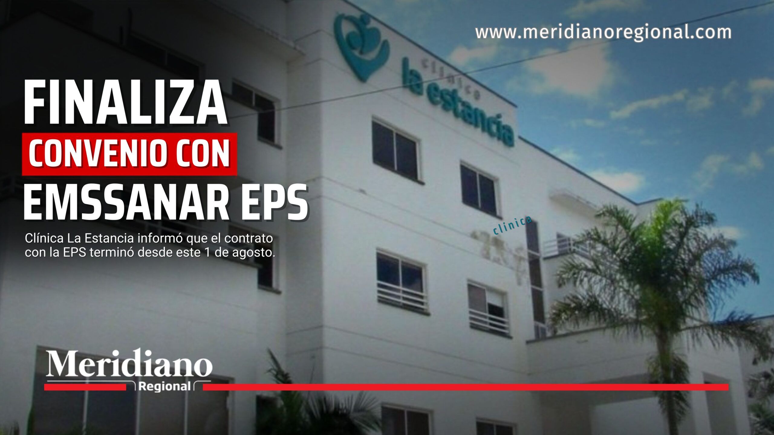 Fachada de la Clínica La Estancia en Popayán con el titular sobre la finalización del convenio con EMSSANAR EPS.