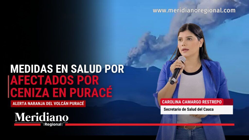 Carolina Camargo Restrepo explica las medidas en salud anunciadas por la Gobernación del Cauca para atender a las comunidades afectadas por la alerta naranja del volcán Puracé y la caída de ceniza.