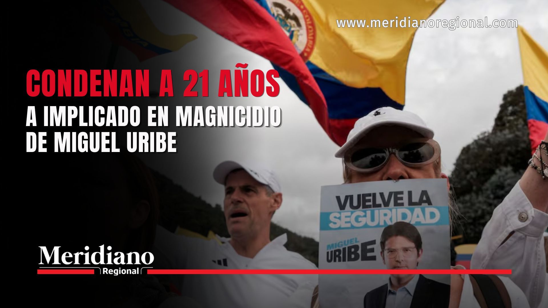 Condena de 21 años a implicado en magnicidio de Miguel Uribe Turbay.