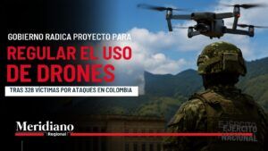 Portada sobre el proyecto que regula uso de drones en Colombia tras los ataques que han dejado 328 víctimas.