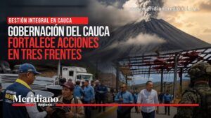 Gobernación del Cauca fortalece acciones en tres frentes - Meridiano Regional Gobernación del Cauca fortalece acciones por el volcán Puracé, la vía Panamericana y la articulación con el Gobierno Nacional.